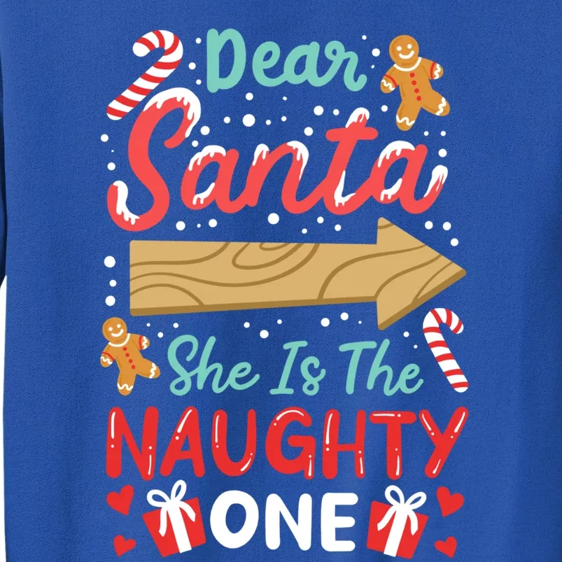 Dear Santa She Is The Naughty One Gift Tall Sweatshirt