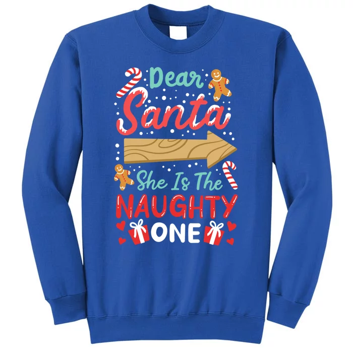 Dear Santa She Is The Naughty One Gift Tall Sweatshirt