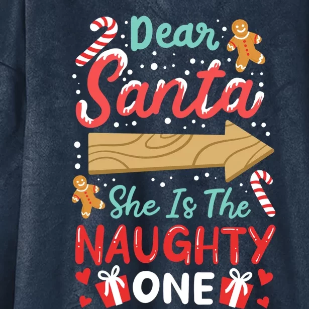 Dear Santa She Is The Naughty One Gift Hooded Wearable Blanket