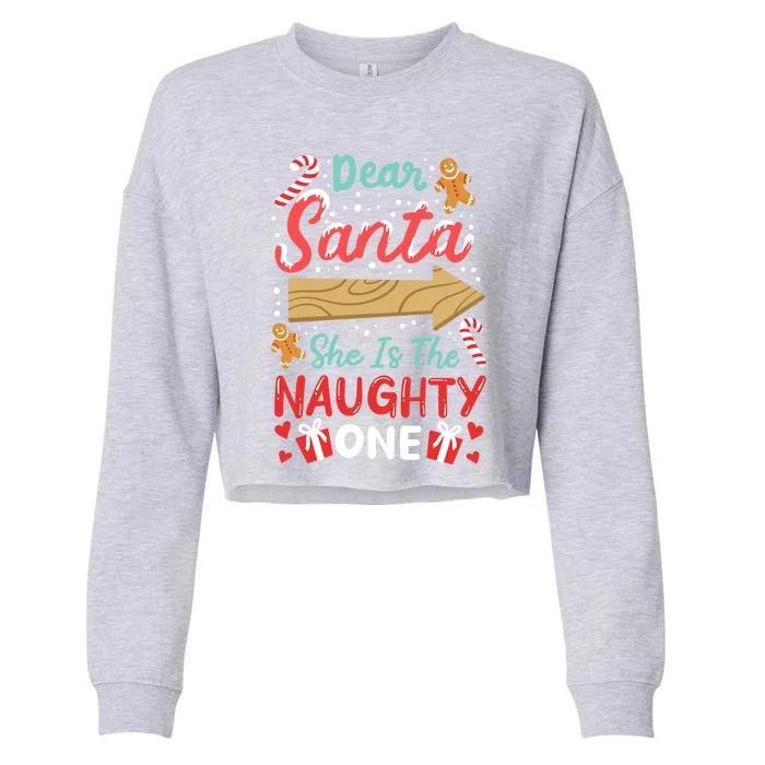 Dear Santa She Is The Naughty One Gift Cropped Pullover Crew