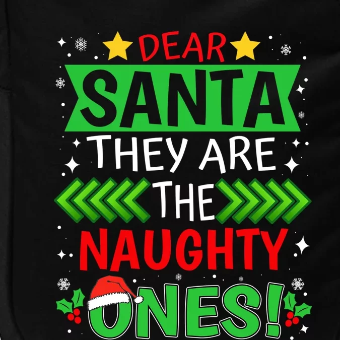 Dear Santa They Are The Naughty Ones Christmas Pajama Family Cool Gift Impact Tech Backpack