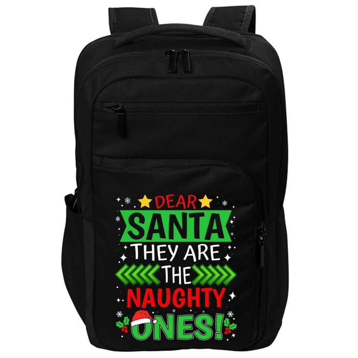 Dear Santa They Are The Naughty Ones Christmas Pajama Family Cool Gift Impact Tech Backpack