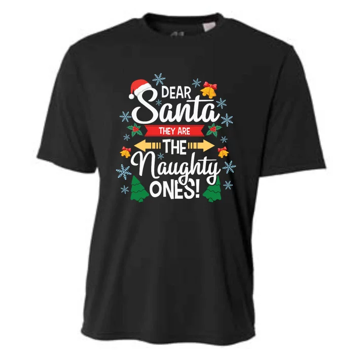 Dear Santa They Are The Naughty Ones Christmas Gift Cooling Performance Crew T-Shirt