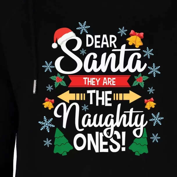 Dear Santa They Are The Naughty Ones Christmas Gift Womens Funnel Neck Pullover Hood