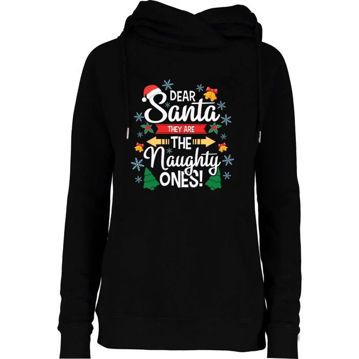 Dear Santa They Are The Naughty Ones Christmas Gift Womens Funnel Neck Pullover Hood