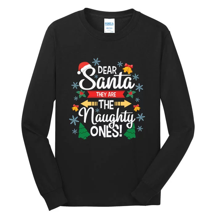 Dear Santa They Are The Naughty Ones Christmas Gift Tall Long Sleeve T-Shirt