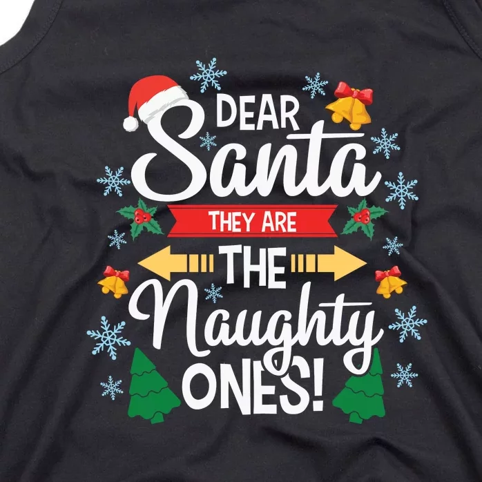 Dear Santa They Are The Naughty Ones Christmas Gift Tank Top