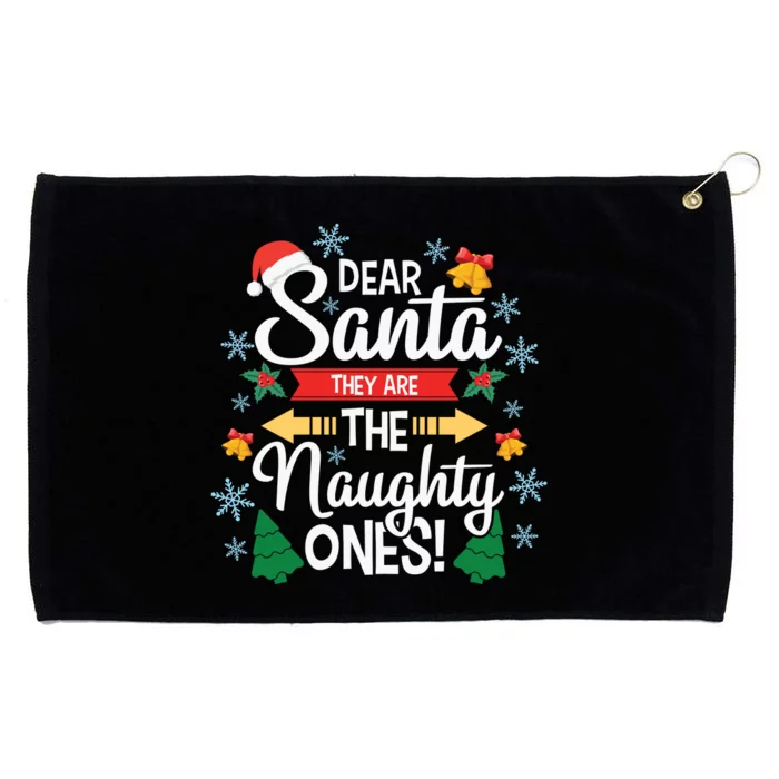 Dear Santa They Are The Naughty Ones Christmas Gift Grommeted Golf Towel