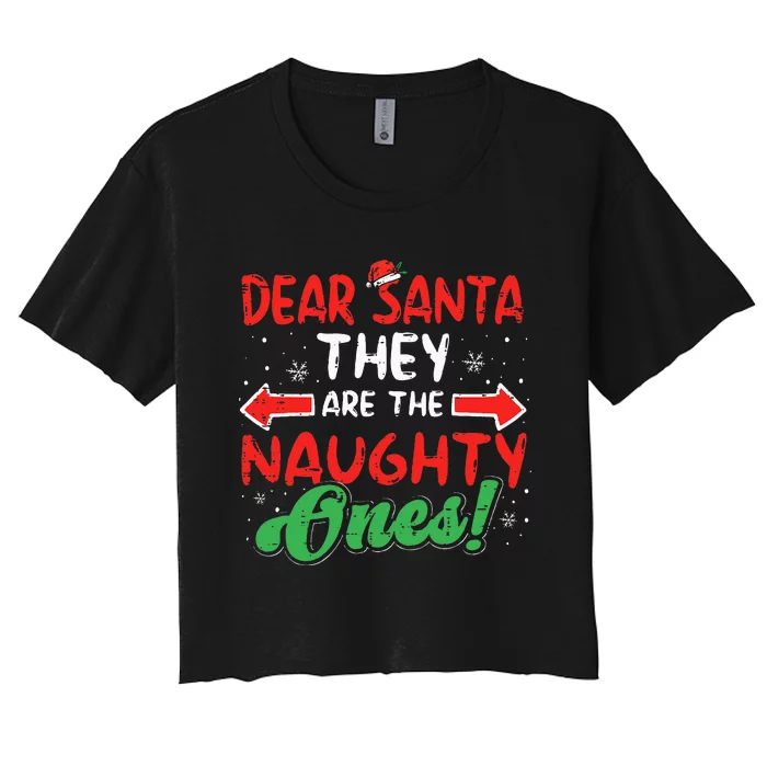 Dear Santa They Naughty Ones Christmas Xmas Kids Women's Crop Top Tee