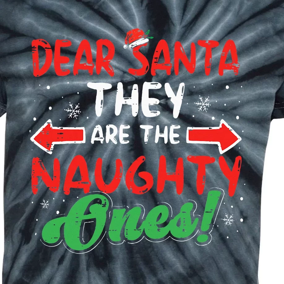 Dear Santa They Naughty Ones Christmas Xmas Kids Kids Tie-Dye T-Shirt