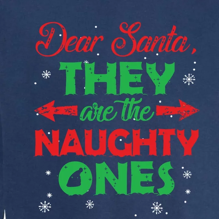 Dear Santa They Are The Naughty Ones Christmas Gift Short Sleeve Garment-Dyed Sweatshirt