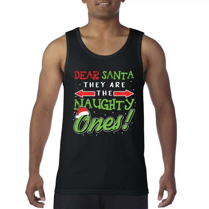 Dear Santa They Are The Naughty Ones Funny Christmas Gifts Tank Top