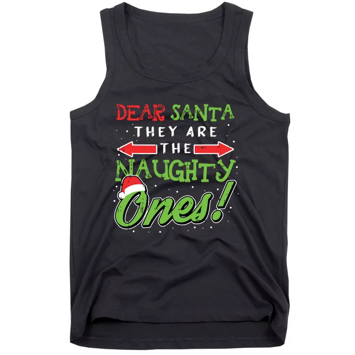 Dear Santa They Are The Naughty Ones Funny Christmas Gifts Tank Top