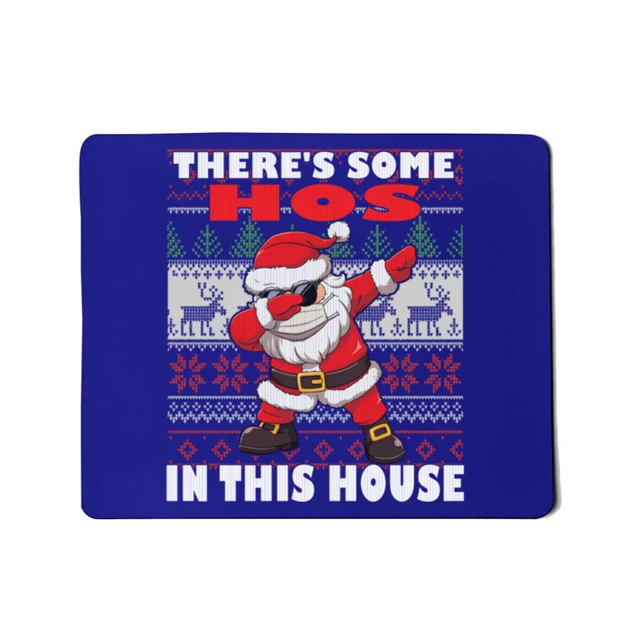 Dabbing Santa ThereS Some Hos In This House Ugly Christmas Gift Mousepad