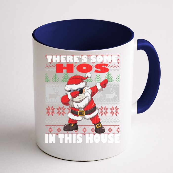 Dabbing Santa ThereS Some Hos In This House Ugly Christmas Gift Front & Back Coffee Mug