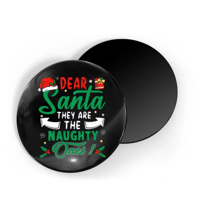 Dear Santa They Are The Naughty Ones Funny Christmas Magnet