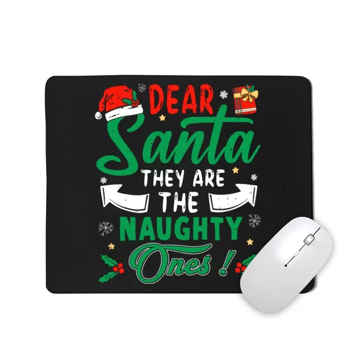 Dear Santa They Are The Naughty Ones Funny Christmas Mousepad