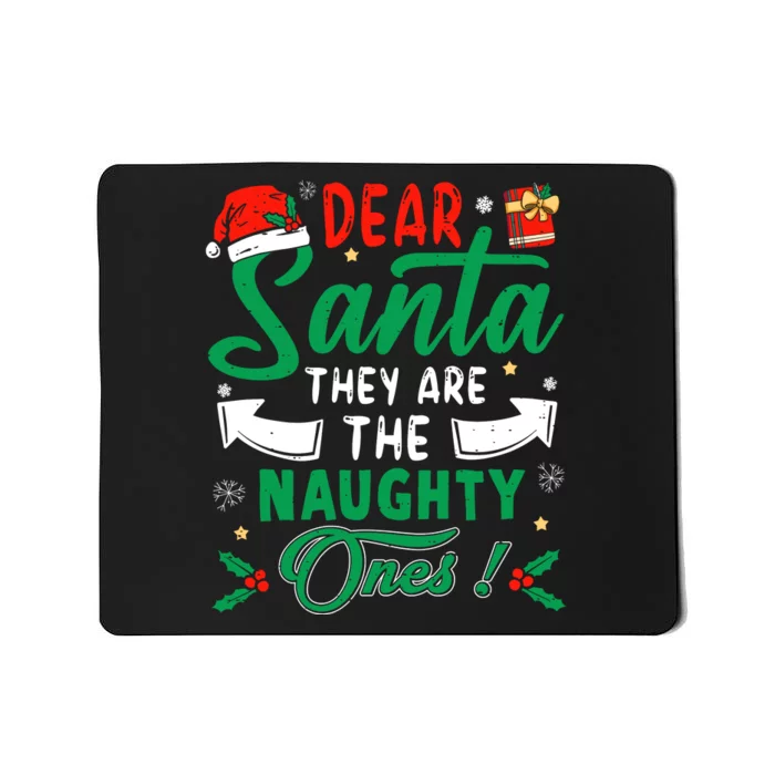 Dear Santa They Are The Naughty Ones Funny Christmas Mousepad