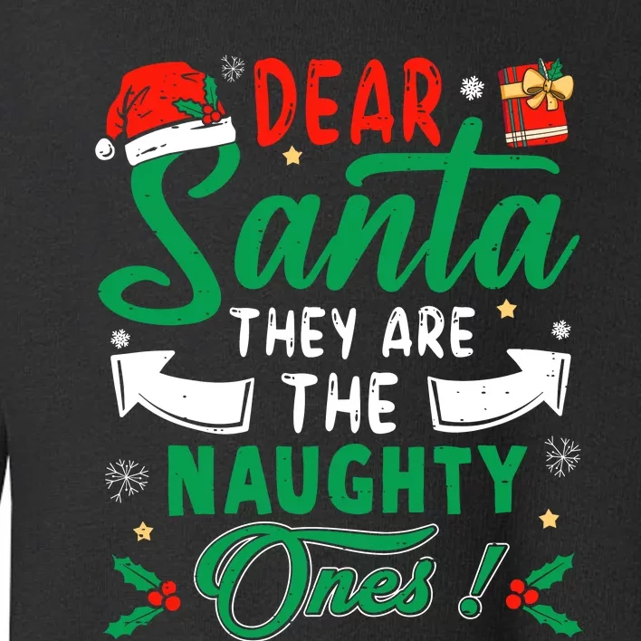 Dear Santa They Are The Naughty Ones Funny Christmas Toddler Sweatshirt