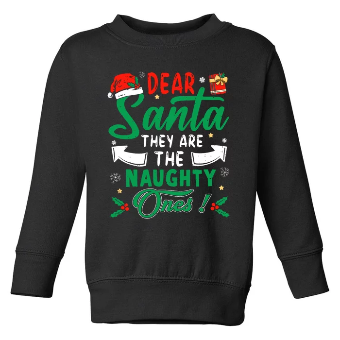 Dear Santa They Are The Naughty Ones Funny Christmas Toddler Sweatshirt