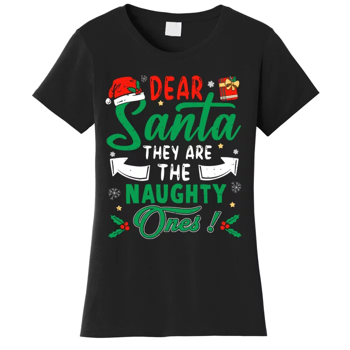 Dear Santa They Are The Naughty Ones Funny Christmas Women's T-Shirt