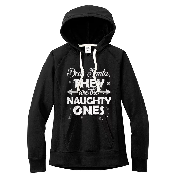 Dear Santa They are the Naughty Ones Christmas Gift Women's Fleece Hoodie