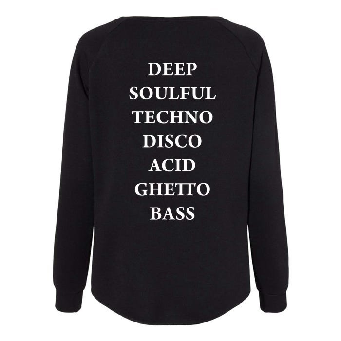 Deep Soulful Techno Disco Acid Ghetto Bass Front & Back Womens California Wash Sweatshirt