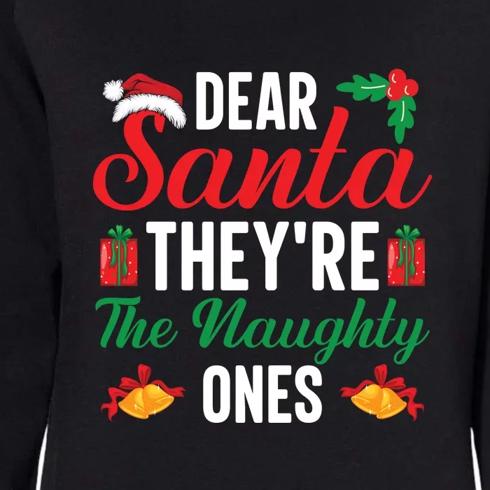 Dear Santa They're The Naughty Ones Christmas Gift Funny Xmas Holiday Womens California Wash Sweatshirt