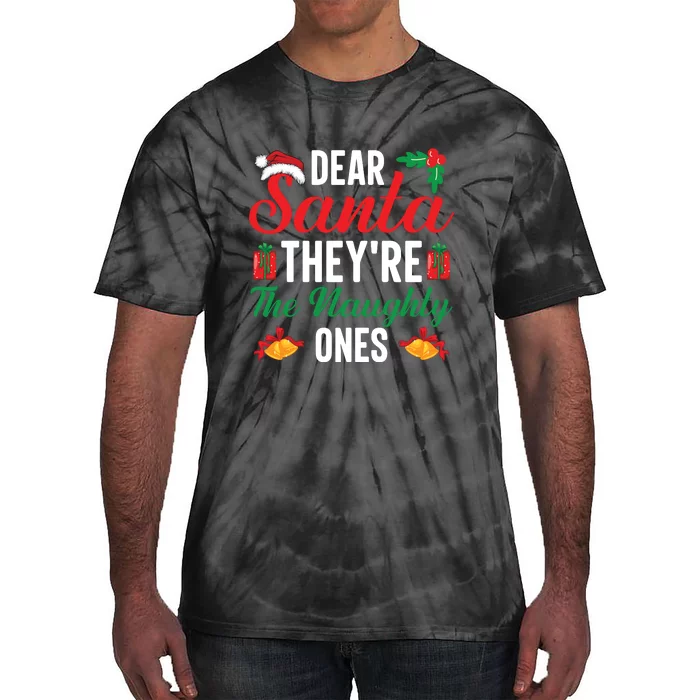 Dear Santa They're The Naughty Ones Christmas Gift Funny Xmas Holiday Tie-Dye T-Shirt