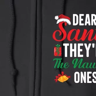 Dear Santa They're The Naughty Ones Christmas Gift Funny Xmas Holiday Full Zip Hoodie