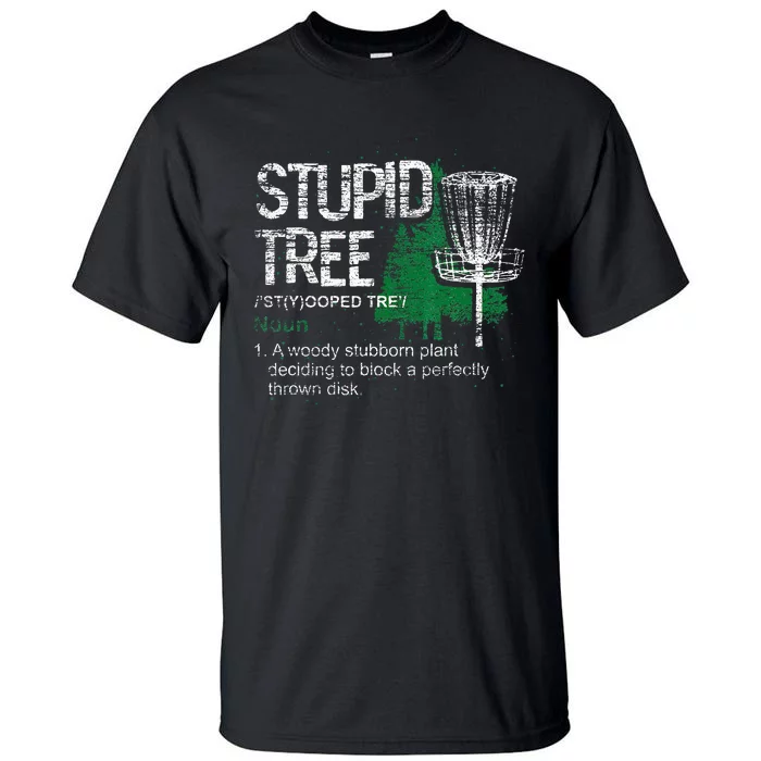 Definition Stupid Tree Funny Disc Golf Player Gift Disc Golf Tall T-Shirt