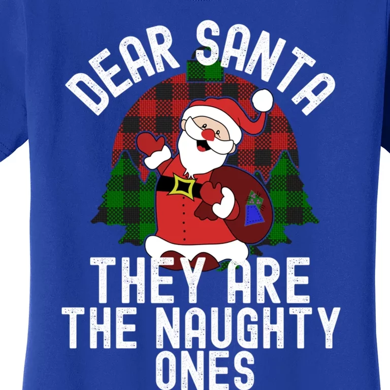 Dear Santa They Are The Naughty Ones Funny Christmas Meaningful Gift Women's T-Shirt