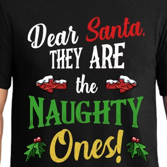 Dear Santa They Are Naughty Ones Funny Christmas Quotes Gift Pajama Set