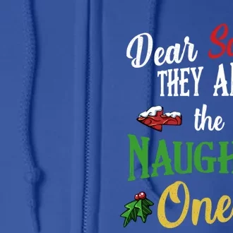 Dear Santa They Are Naughty Ones Funny Christmas Quotes Gift Full Zip Hoodie