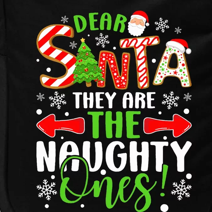 Dear Santa They Are The Naughty Ones Christmas Funny Impact Tech Backpack