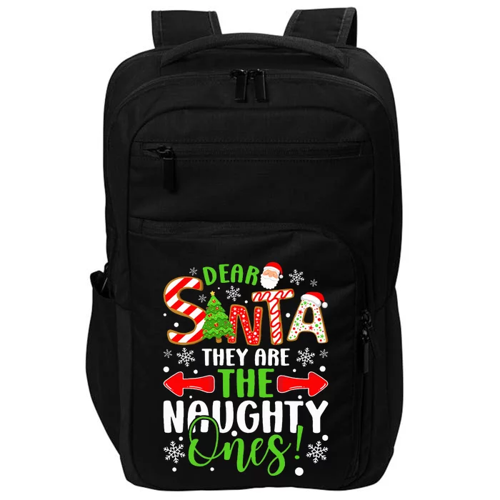 Dear Santa They Are The Naughty Ones Christmas Funny Impact Tech Backpack