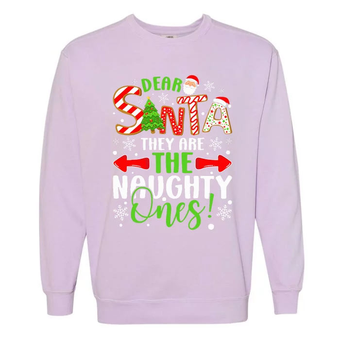 Dear Santa They Are The Naughty Ones Christmas Funny Garment-Dyed Sweatshirt