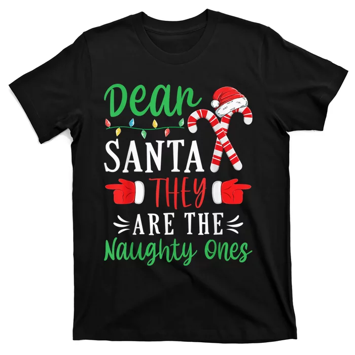 Dear Santa They Are The Naughty Ones Funny Christmas T-Shirt