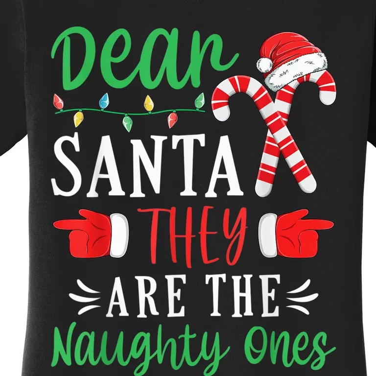 Dear Santa They Are The Naughty Ones Funny Christmas Women's T-Shirt