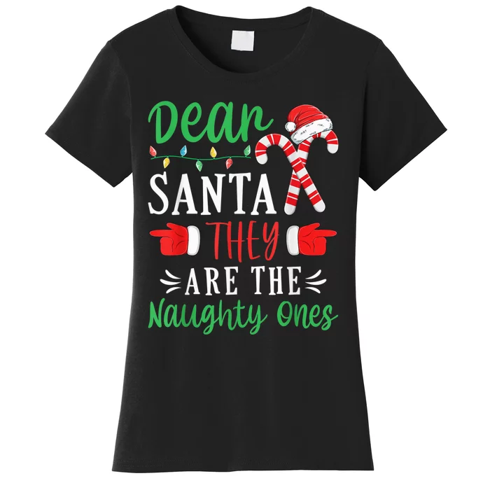 Dear Santa They Are The Naughty Ones Funny Christmas Women's T-Shirt