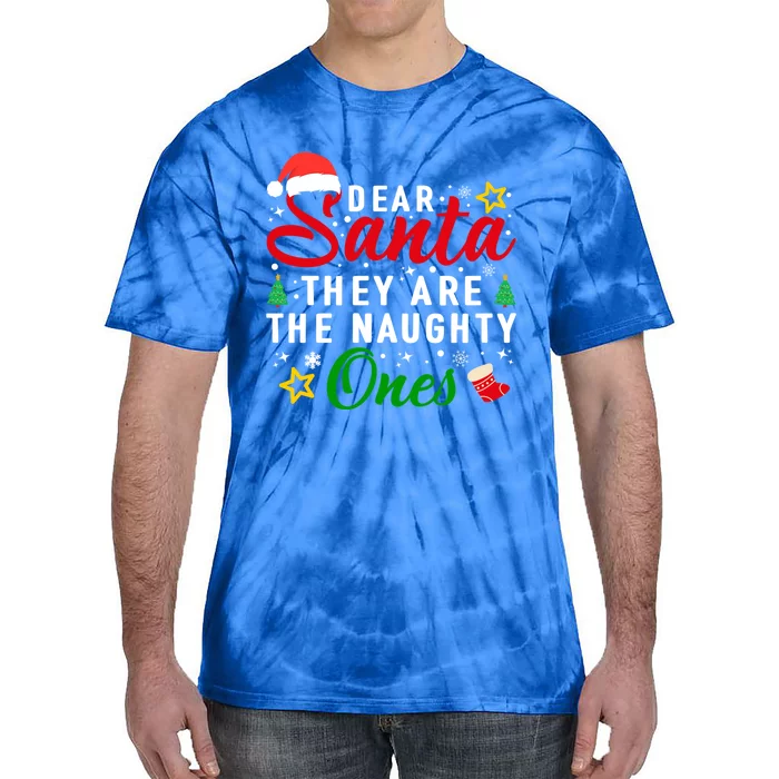 Dear Santa They Are The Naughty Ones Funny Christmas Family Cool Gift Tie-Dye T-Shirt