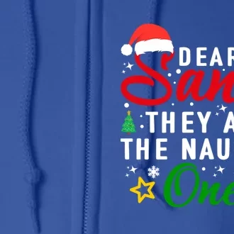 Dear Santa They Are The Naughty Ones Funny Christmas Family Cool Gift Full Zip Hoodie