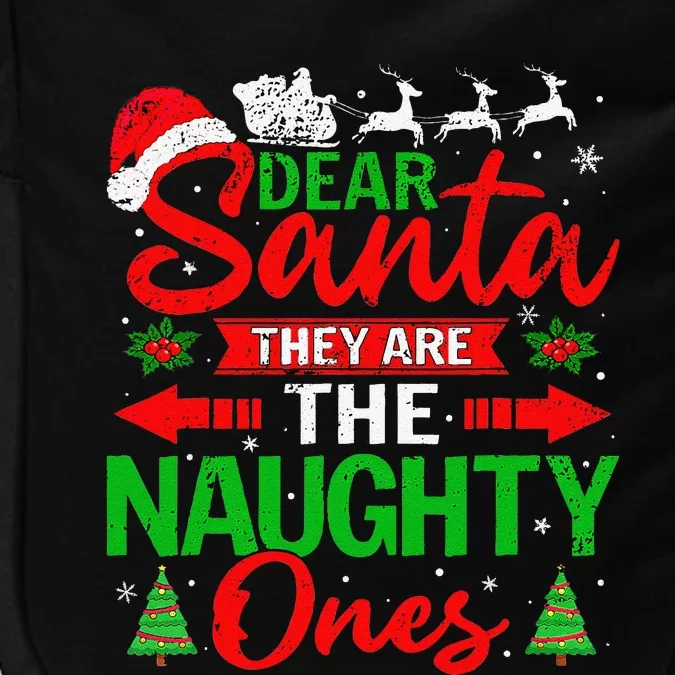 Dear Santa They Are The Naughty Ones Christmas Family Funny Gift Impact Tech Backpack