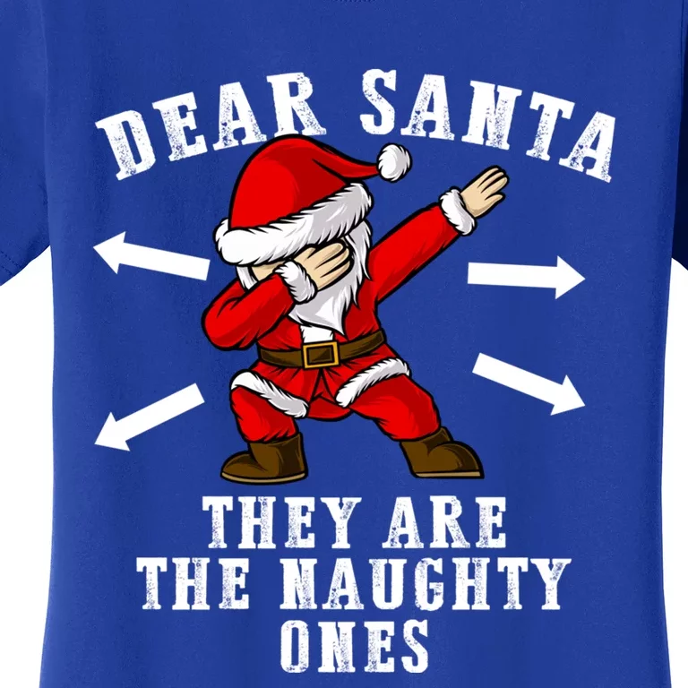 Dear Santa They Are The Naughty Ones Christmas Gift Women's T-Shirt