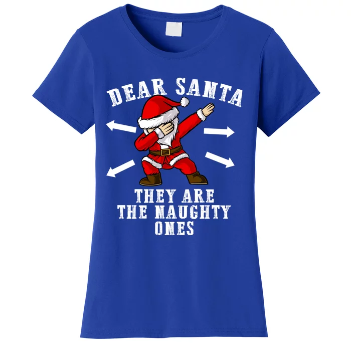 Dear Santa They Are The Naughty Ones Christmas Gift Women's T-Shirt