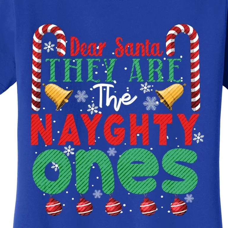 Dear Santa They Are The Naughty Ones Funny Christmas Funny Gift Women's T-Shirt