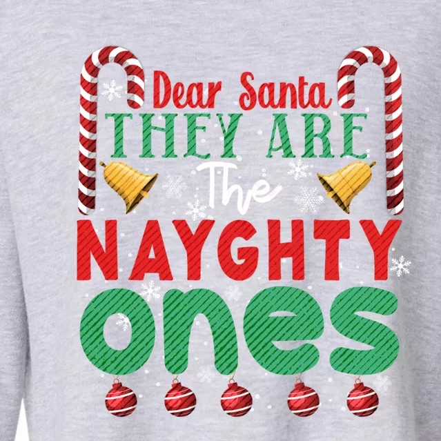 Dear Santa They Are The Naughty Ones Funny Christmas Funny Gift Cropped Pullover Crew