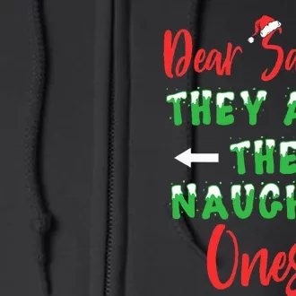 Dear Santa They Are The Naughty Ones Funny Xmas Full Zip Hoodie