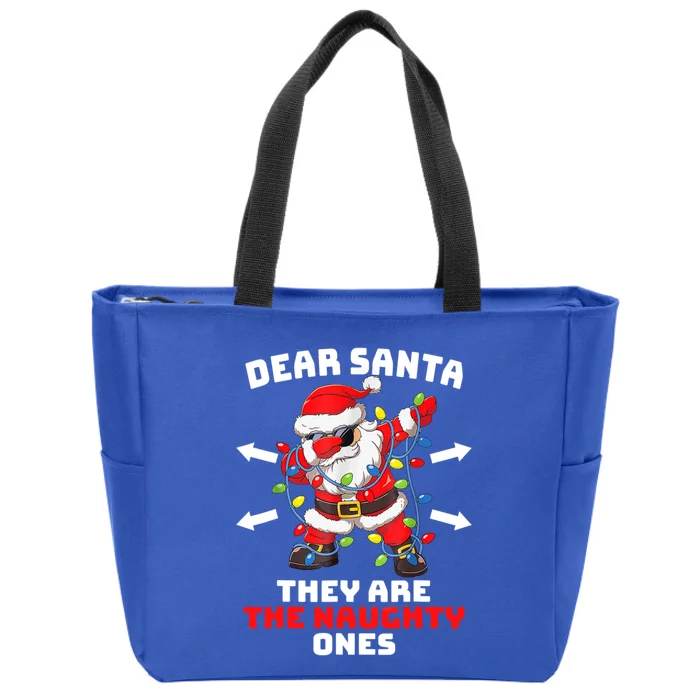 Dear Santa They Are The Naughty Ones Gift Funny Christmas Gift Zip Tote Bag