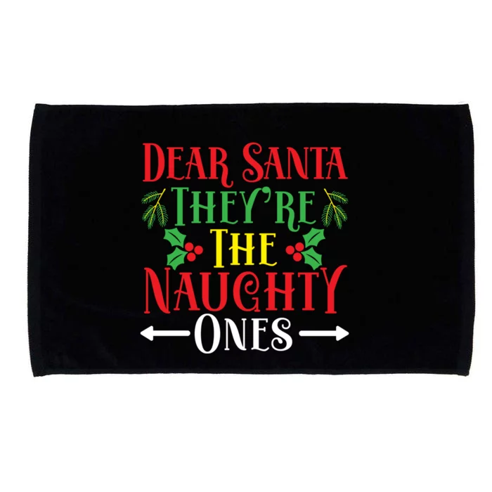 Dear Santa TheyRe The Naughty Ones Christmas Day Xmas Cute Gift Microfiber Hand Towel